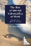 Vaananen, Ari (Finnish Institute of Occupational Health (FIOH)) - The Rise of Mental Vulnerability at Work