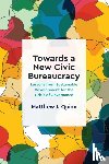 Quinn, Matthew J. (Cardiff University) - Towards a New Civic Bureaucracy