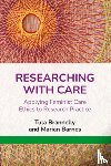 Brannelly, Tula (Auckland University of Technology), Barnes, Marian (University of Brighton) - Researching with Care