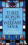 Fanning, Bryan (University College Dublin) - Three Roads to the Welfare State