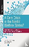  - A Care Crisis in the Nordic Welfare States?