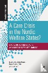  - A Care Crisis in the Nordic Welfare States?