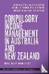 Marston, Greg (The University of Queensland), Humpage, Louise (University of Auckland), Peterie, Michelle (The University of Sydney), Mendes, Philip (Monash University) - Compulsory Income Management in Australia and New Zealand