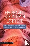  - HIV, Sex and Sexuality in Later Life