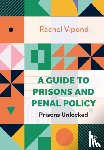 Vipond, Rachel (University of York) - A Guide to Prisons and Penal Policy