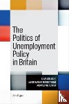 Wiggan, Jay (University of Edinburgh) - The Politics of Unemployment Policy in Britain