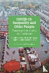 Lewis, Camilla (University of Manchester), Phillipson, Chris (The University of Manchester), Yarker, Sophie (University of Manchester), Lang, Luciana (University of Manchester) - COVID-19, Inequality and Older People