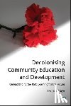 Mayo, Marjorie - Decolonising Community Education and Development: Understanding the Past, Learning for the Future