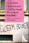 Barron, Michael - How Ireland's LGBTQ+ Youth Movement Was Built: Civil Society in the Pursuit of Social Justice