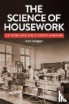 Oakley, Ann (UCL Social Research Institute) - The Science of Housework