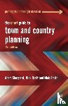Sheppard, Adam (University of Gloucestershire), Croft, Nick (University of the West of England), Smith, Nick (University of the West of England.) - The Short Guide to Town and Country Planning 2e