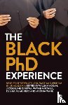 - The Black PhD Experience