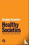 Scambler, Graham (UCL) - Healthy Societies