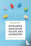 Best, Shaun (The University of Winchester) - Reframing Education Failure and Aspiration
