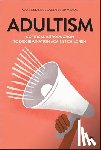 Liebel, Manfred (Technical University Berlin and University of Applied Sciences Potsdam.), Meade, Philip (University of Applied Sciences Potsdam) - Adultism