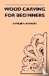 Hayward, Charles H. - Wood Carving for Beginners