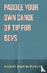 Baden-Powell - Paddle Your Own Canoe or Tip for Boys