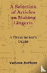 Thorpe, Rose H. - A Selection of Articles on Making Lingerie - A Dressmaker's Guide