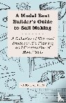 Various Authors - A Model Boat Builder's Guide to Rigging - A Collection of Historical Articles on the Construction of Model Ship Rigging