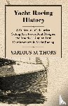 Various - Yacht Racing History - A Collection of Historical Sailing Articles on Boat Designs, the America's Cup and the Developments in Yacht Racing