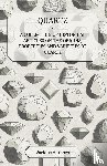 Various - Quartz - A Collection of Historical Articles on the Origins, Properties and Varieties of Quartz