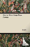 Anon - How to Make Crepe Paper Flowers