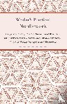 Anon. - Weldon's Practical Needlework Comprising - Knitting, Crochet, Drawn Thread Work, Netting, Knitted Edgings & Shawls, Mountmellick Embroidery. With Full Working Descriptions and Illustrations
