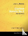 Brahms, Johannes - Johannes Brahms - Clarinet Sonata No.2 - Op.120 No.2 - A Score for Clarinet and Piano