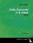 Elgar, Edward - Edward Elgar - Cello Concerto in E minor - Op.85 - A Full Score