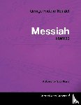 Handel, George Frideric - George Frideric Handel - Messiah - HWV56 - A Score for Solo Piano