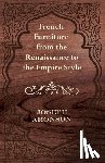 Aronson, Joseph - French Furniture from the Renaissance to the Empire Style