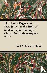 Bonavia-Hunt, Noel A. - The Church Organ - An Introduction to the Study of Modern Organ-Building - Church Music Monographs - No. 2