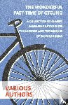 Various - The Wonderful Past-Time of Cycling - A Collection of Classic Magazine Articles on the History and Techniques of Bicycle Riding