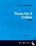 Offenbach, Jacques - Duos for 2 Cellos Op.50 - A Score for 2 Cellos