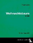 Liszt, Franz - Weihnachtsbaum S.186 - For Solo Piano (1876)