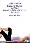 Wilks, Catherine - p-i-l-a-t-e-s Mat Work Essential Skills and Level 1 Exercises