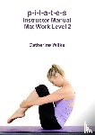 Wilks, Catherine - p-i-l-a-t-e-s Instructor Manual Mat Work Level 2