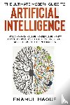 Haque, Enamul - The Ultimate Modern Guide to Artificial Intelligence