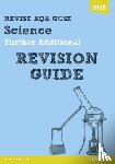 Saunders, Nigel, Kearsey, Susan, Ellis, Peter - REVISE AQA: GCSE Further Additional Science A Revision Guide