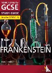 Shelley, Mary, Fairbairn-Dixon, Alexander - Frankenstein York Notes GCSE English Literature Study Guide - for 2025, 2026 exams