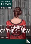 Warren, Rebecca, Shakespeare, William, Gray, Frances - The Taming of the Shrew York Notes A-level English Literature - for 2025, 2026 exams