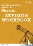 Adams, Steve, Balcombe, John - Pearson REVISE Edexcel AS/A Level Physics Revision Workbook - for 2026, 2027 exams