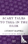 Masters, Anthony (University of Liverpool) - Scary Tales To Tell In The Dark