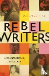 Brayfield, Celia - Rebel Writers: The Accidental Feminists