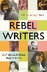 Brayfield, Celia - Rebel Writers: The Accidental Feminists