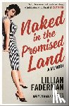 Faderman, Lillian - Naked in the Promised Land
