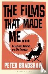 Bradshaw, Peter - The Films That Made Me...