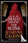 Calkins, Susanna - Death Among the Ruins