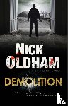 Oldham, Nick - Demolition