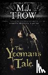 Trow, M.J. - The Yeoman's Tale